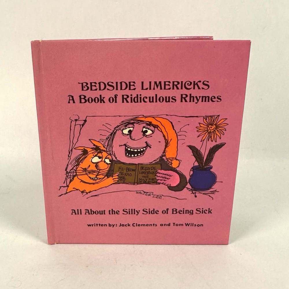 Bedside Limericks. A Book Of Ridiculousl Rhymes. Jack Clements /Tim Wi1son 1969